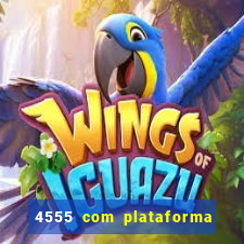 4555 com plataforma de jogos